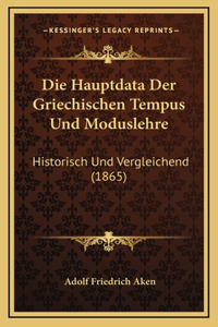 Die Hauptdata Der Griechischen Tempus Und Moduslehre