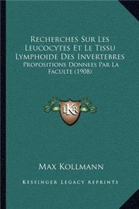 Recherches Sur Les Leucocytes Et Le Tissu Lymphoide Des Invertebres