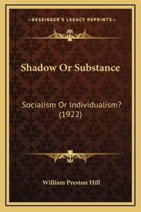 Shadow Or Substance