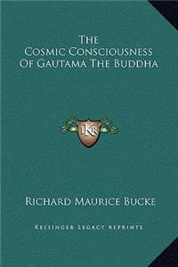 The Cosmic Consciousness Of Gautama The Buddha