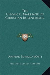 Chymical Marriage Of Christian Rosencreutz