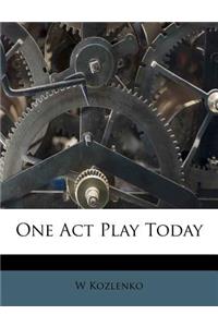One Act Play Today
