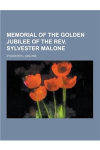 Memorial of the Golden Jubilee of the REV. Sylvester Malone