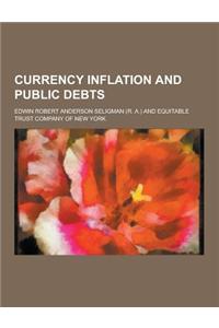 Currency Inflation and Public Debts