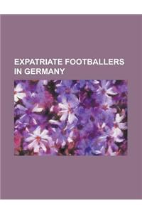 Expatriate Footballers in Germany