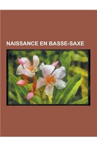 Naissance En Basse-Saxe: Anna-Lena Gronefeld, Nicolas Kiefer, Diane Kruger, Sigmar Gabriel, Hans-Jorg Butt, Robert Koch, Simon Cziommer, Julius