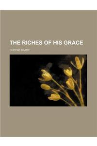 The Riches of His Grace