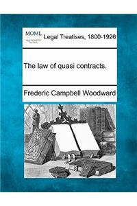 The law of quasi contracts.