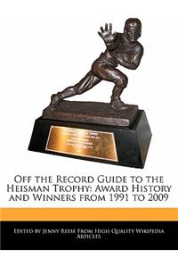Off the Record Guide to the Heisman Trophy