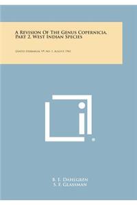 Revision of the Genus Copernicia, Part 2, West Indian Species