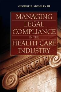 WGU POD- MANAGING LEGAL COMPLIANCE IN THE HEALTH CARE IND