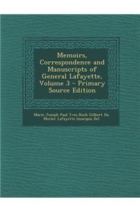 Memoirs, Correspondence and Manuscripts of General Lafayette, Volume 3