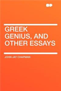 Greek Genius, and Other Essays