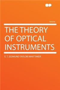 The Theory of Optical Instruments