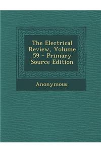 The Electrical Review, Volume 59 - Primary Source Edition