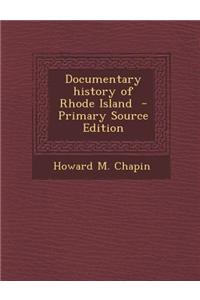 Documentary History of Rhode Island - Primary Source Edition