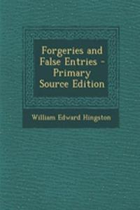 Forgeries and False Entries - Primary Source Edition