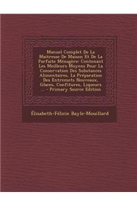 Manuel Complet De La Maitresse De Maison Et De La Parfaite Ménagère