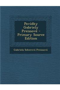 Povidky Gabriely Preissove - Primary Source Edition