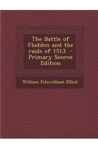 The Battle of Flodden and the Raids of 1513