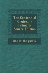 The Centennial Cruise...