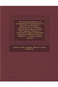 ACTA Sanctorum Martyrum Orientalium Et Occidentalium