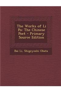 The Works of Li Po: The Chinese Poet