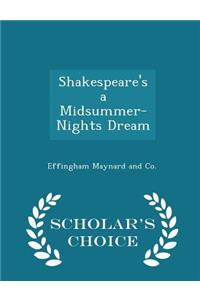 Shakespeare's a Midsummer-Nights Dream - Scholar's Choice Edition
