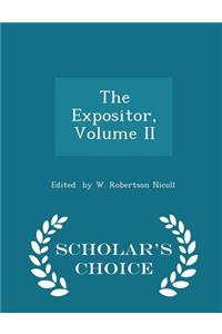 The Expositor, Volume II - Scholar's Choice Edition