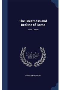The Greatness and Decline of Rome