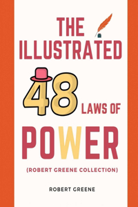 Illustrated 48 Laws Of Power (Robert Greene Collection)