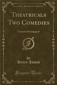 Theatricals Two Comedies