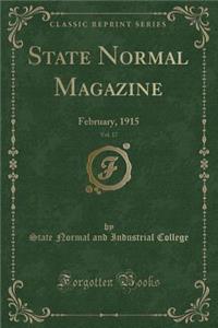 State Normal Magazine, Vol. 17: February, 1915 (Classic Reprint)