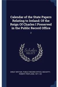 Calendar of the State Papers Relating to Ireland