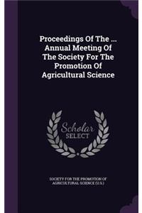 Proceedings of the ... Annual Meeting of the Society for the Promotion of Agricultural Science