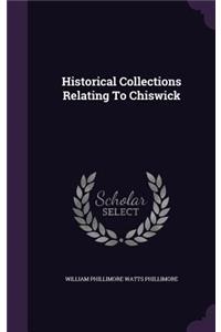 Historical Collections Relating To Chiswick