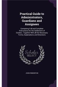 Practical Guide to Administrators, Guardians and Assignees