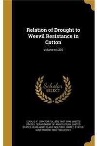 Relation of Drought to Weevil Resistance in Cotton; Volume No.220