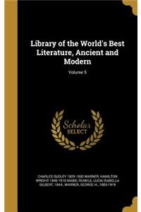 Library of the World's Best Literature, Ancient and Modern; Volume 5