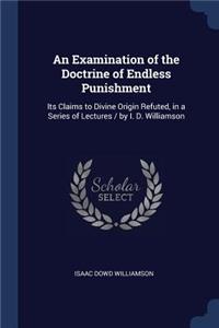 An Examination of the Doctrine of Endless Punishment