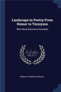 Landscape in Poetry from Homer to Tennyson