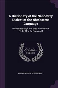 A Dictionary of the Nancowry Dialect of the Nicobarese Language
