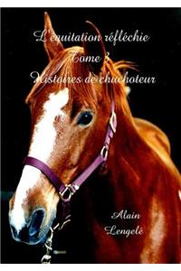 L'equitation Reflechie - Histoires De Chuchoteur