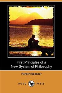 First Principles of a New System of Philosophy (Dodo Press)