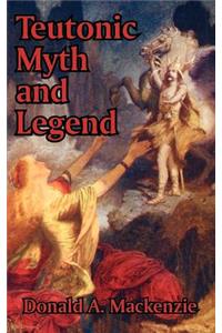 Teutonic Myth and Legend