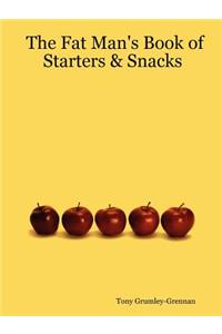 Fat Man's Book of Starters & Snacks