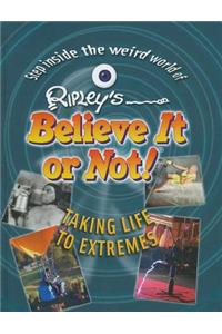 Taking Life to Extremes