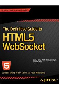 Definitive Guide to HTML5 Websocket