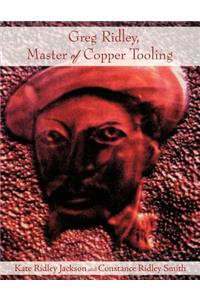 Greg Ridley, Master of Copper Tooling