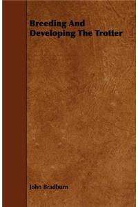 Breeding And Developing The Trotter